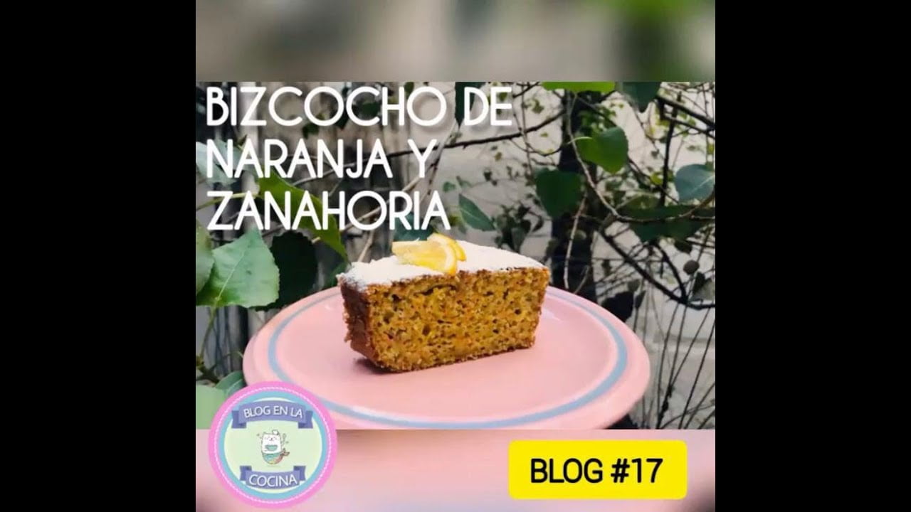 BIZCOCHO DE NARANJA Y ZANAHORIA
 Mi receta de cocina