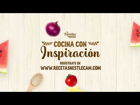 Cocina con Inspiración | Recetas Nestlé CAM